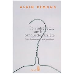 Le cintre �tait sur la banquette arri�re : Petites chroniques de la vie quotidienne