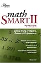 Math Smart II: Get a Grip on Algebra, Geometry, and Trigonometry (Smart Guides)