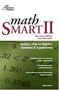 Math Smart II: Get a Grip on Algebra, Geometry, and Trigonometry (Smart Guides)