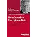 Hom�opathie: "Energiemedizin": Die Grundlagen der Hom�opathie