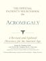 The Official Patient's Sourcebook on Acromegaly: A Revised and Updated Directory for the Internet Age