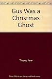 Gus was a Christmas ghost
