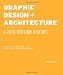 Graphic Design and Architecture, A 20th Century History: A Guide to Type, Image, Symbol, and Visual Storytelling in the Modern World
