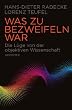 Was zu bezweifeln war: Die L�ge von der objektiven Wissenschaft