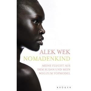 Nomadenkind: Meine Flucht aus dem Sudan und mein Weg zum Topmodel