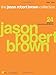 The Jason Robert Brown Collection: 24 Selections from Shows and Albums