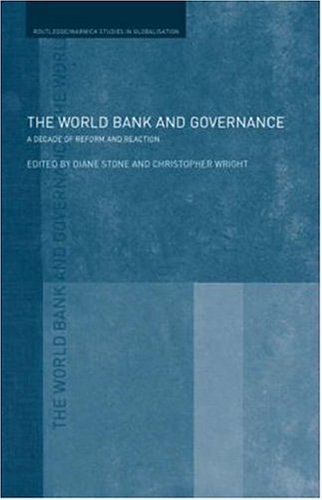The World Bank and Governance: A Decade of Reform and Reaction (Routledge Studies in Globalisation)