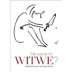 Wie werde ich Witwe?: Krimi-Anthologie: Eine Krimi-Anthologie