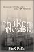 The Church Invisible: A Journey into the Future of the UK Church