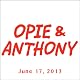 Opie & Anthony, Dennis Falcone, June 17, 2013