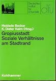 Produkt-Bild: Gropiusstadt: Soziale Verh&auml;ltnisse am Stadtrand. Soziologische Untersuchung einer Berliner Grosssiedlung