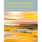 Click here to buy Understanding Shutter Speed: Creative Action and Low-Light Photography Beyond 1 125 Second by Bryan Peterson.