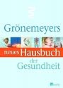Gr&ouml;nemeyers neues Hausbuch der Gesundheit