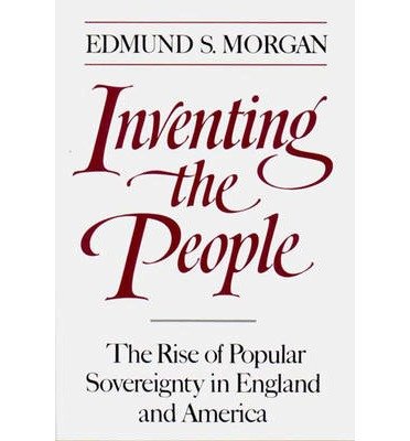 [(Inventing the People: The Rise of Popular Sovereignty in England and America)] [Author: Edmund S. Morgan] published on (March, 1990)