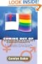 Coming out of Fundamentalist Christianity: An Autobiography Affirming Sensuality, Social Justice, and The Sacred