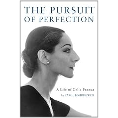 The Pursuit of Perfection: A Life of Celia Franca