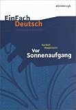 EinFach Deutsch Unterrichtsmodelle - Gerhart Hauptmann: Vor Sonnenaufgang: Gymnasiale Oberstufe - Annegret Kreutz, Gerhart Hauptmann