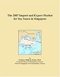 Revue ICON Group International, Inc.  / The 2007 Import and Export Market for Soy Sauce in Singapore
