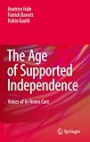 The age of supported independence : voices of in-home care