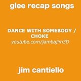 Dance With Somebody/Choke - Glee Recap Song - Single [Explicit]