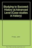 Studying to succeed : history at 'A' level and beyond