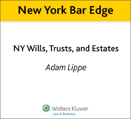 New York Bar Edge: NY Wills, Trusts, and Estates Review Outline for the NY Bar Exam