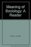 The Meaning of sociology : a reader