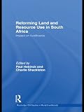 Reforming land and resource use in South Africa : impact on livelihoods