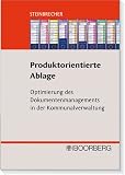 Produktorientierte Ablage: Optimierung des Dokumentenmanagements in der Kommunalverwaltung - Wolf Steinbrecher