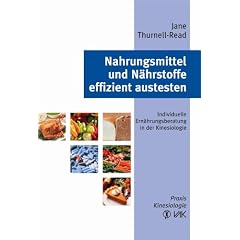Nahrungsmittel und N�hrstoffe effizient austesten: Individuelle Ern�hrungsberatung in der Kinesiologie