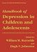 Handbook of Depression in Children and Adolescents: Issues in Clinical Child Psychology