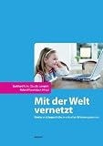Mit der Welt vernetzt: Kinder und Jugendliche in virtuellen Erfahrungsr&auml;umen - 