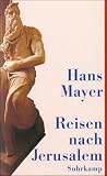 Reisen nach Jerusalem: Erfahrungen 1968 bis 1995 - Hans Mayer