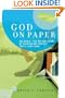 God on Paper: The Bible--the Wildest Story of Passion and Pursuit You'll Ever Read (Dialogue of Faith)