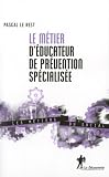 Revue Editions La Découverte  / Le métier d'éducateur de prévention spécialisée
