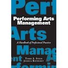 Performing Arts Management: A Handbook of Professional Practices by  Tobie S. Stein and Jessica Bathurst