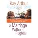 A Marriage Without Regrets: No matter where you are or where you've been, you can have