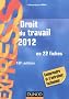 Droit du travail 2012- 16e �dition - en 22 fiches