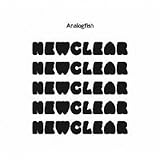 NEWCLEAR (アナログフィッシュ)