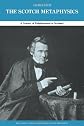 The Scotch Metaphysics: A Century of Enlightenment in Scotland (Routledge Studies in Nineteenth Century Philosophy)