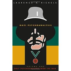 Nazi Psychoanalysis V1: Volume I: Only Psychoanalysis Won the War