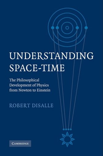 Understanding Space-Time: The Philosophical Development of Physics from Newton to Einstein