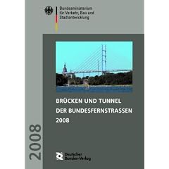 Br�cken und Tunnel der Bundesfernstra�en 2008: Dokumentation