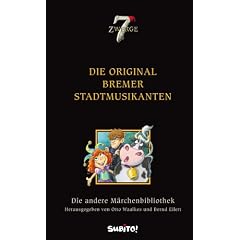 Die andere M�rchenbibliothek 07: Die Original Bremer Stadtmusikanten