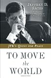 Book - To Move the World: JFK's Quest for Peace