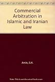 Commercial arbitration in Islamic and Iranian law