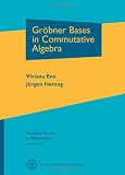 Grobner Bases in Commutative Algebra (Graduate Studies in Mathematics)
