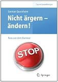Nicht ärgern - ändern! Raus aus dem Burnout (Top im Gesundheitsjob)