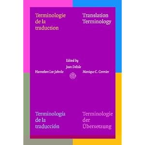 Terminologie de la Traduction: Translation Terminology. Terminología de la Traducción. Terminologie der Übersetzung: Terminologie De La ... Ubersetzung (FIT Monograph Series/Collection)
