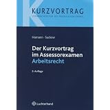 Der Kurzvortrag im Assessorexamen - Arbeitsrechtvon "Jutta Homann"